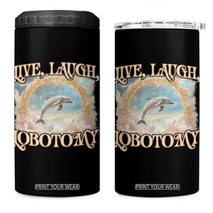 Funny Dolphin Meme 4 in 1 Can Cooler Tumbler Live Laugh Lobotomy TS09 One Size: 16 oz Black Print Your Wear