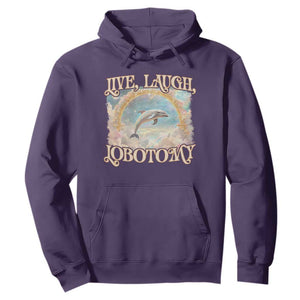 Funny Dolphin Meme Hoodie Live Laugh Lobotomy TS09 Purple Print Your Wear