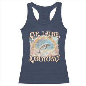 Funny Dolphin Meme Racerback Tank Top Live Laugh Lobotomy TS09 Navy Print Your Wear