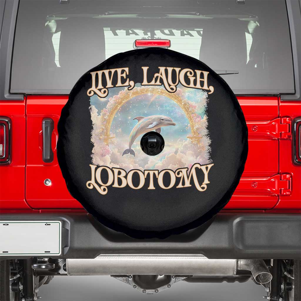 Funny Dolphin Meme Spare Tire Cover Live Laugh Lobotomy TS09 Black Print Your Wear