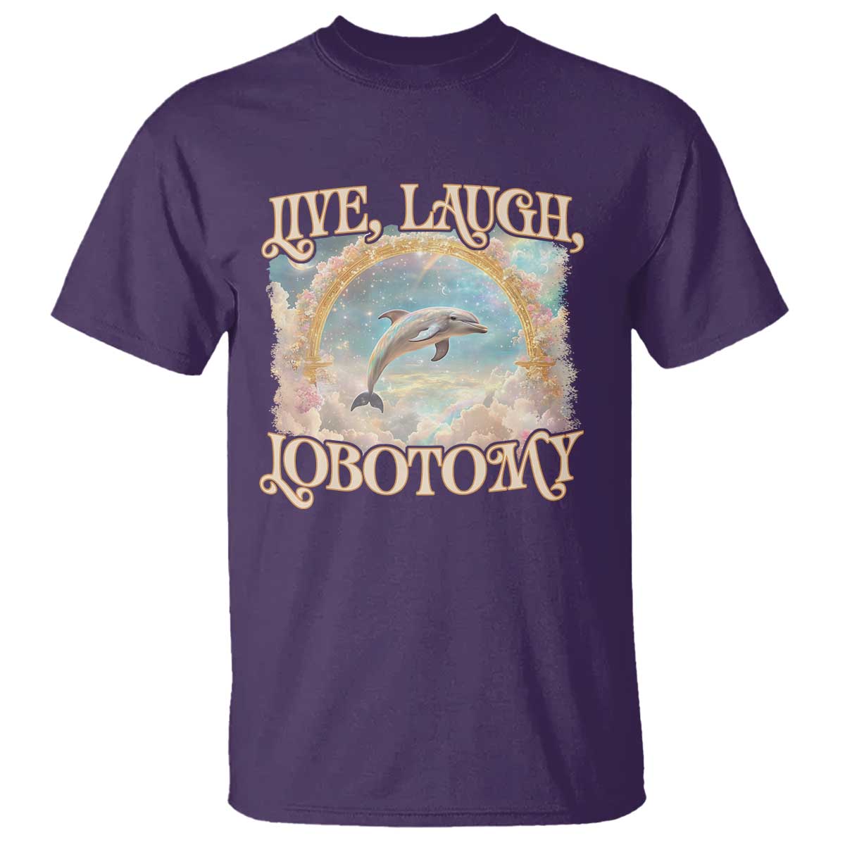 Funny Dolphin Meme T Shirt Live Laugh Lobotomy TS09 Purple Print Your Wear