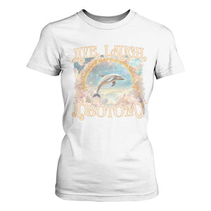 Funny Dolphin Meme T Shirt For Women Live Laugh Lobotomy TS09 White Print Your Wear