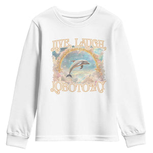 Funny Dolphin Meme Youth Sweatshirt Live Laugh Lobotomy TS09 White Print Your Wear