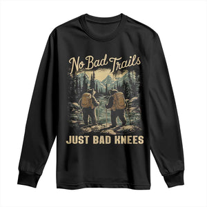 Hiking Long Sleeve Shirt No Bad Trails Just Bad Knees TS09 Black Print Your Wear