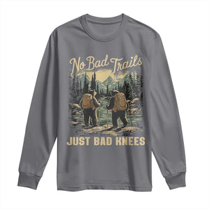 Hiking Long Sleeve Shirt No Bad Trails Just Bad Knees TS09 Charcoal Print Your Wear