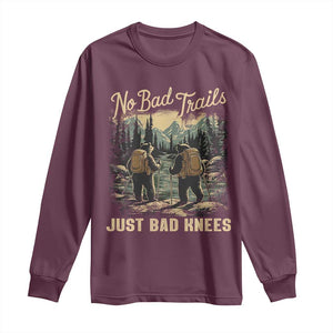 Hiking Long Sleeve Shirt No Bad Trails Just Bad Knees TS09 Maroon Print Your Wear
