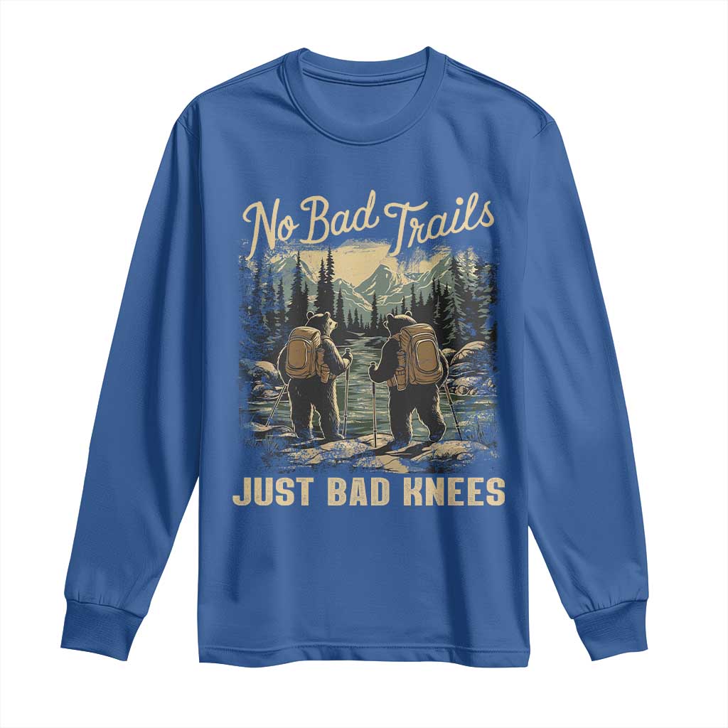 Hiking Long Sleeve Shirt No Bad Trails Just Bad Knees TS09 Royal Blue Print Your Wear