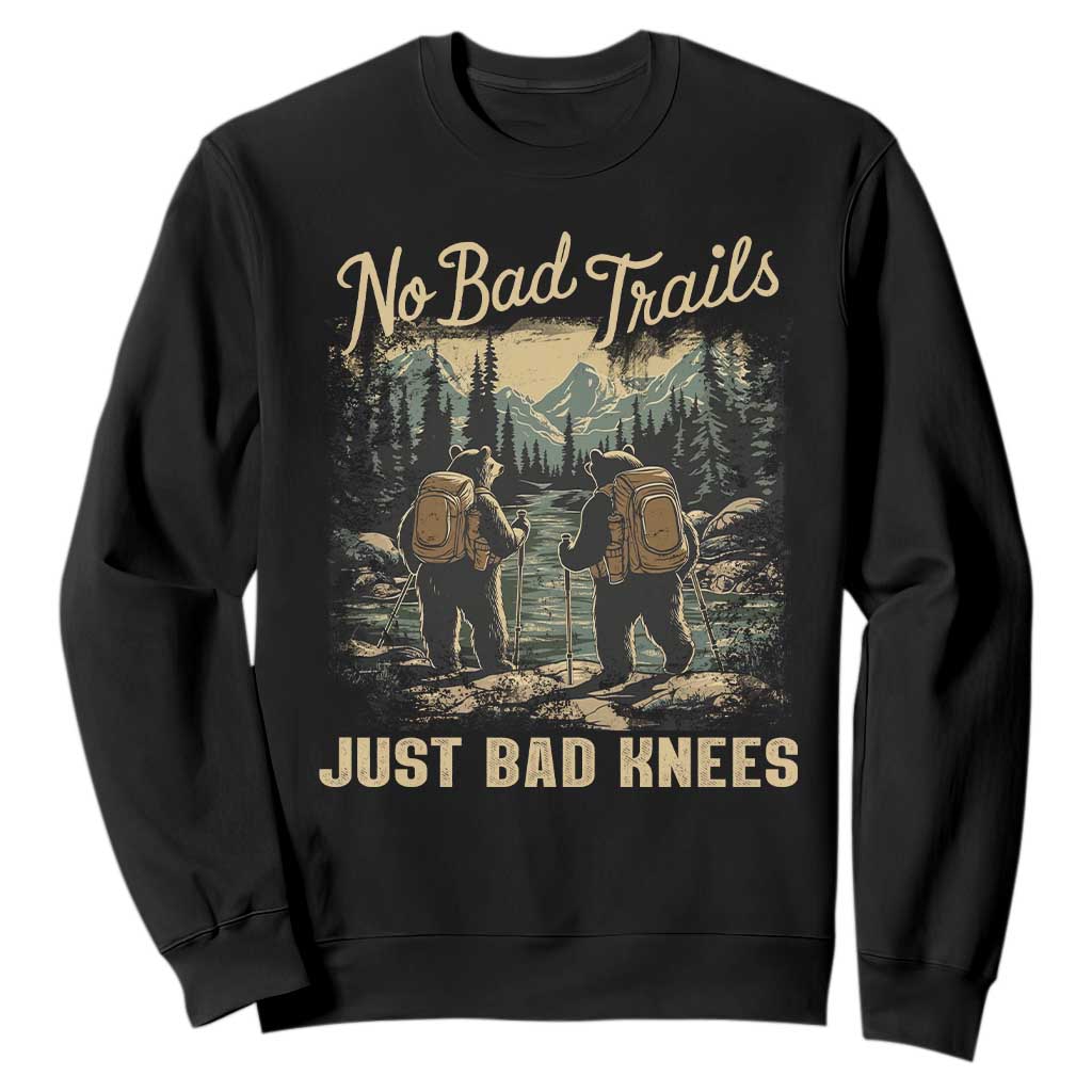 Hiking Sweatshirt No Bad Trails Just Bad Knees TS09 Black Print Your Wear