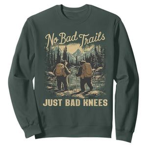 Hiking Sweatshirt No Bad Trails Just Bad Knees TS09 Dark Forest Green Print Your Wear