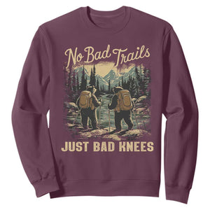Hiking Sweatshirt No Bad Trails Just Bad Knees TS09 Maroon Print Your Wear