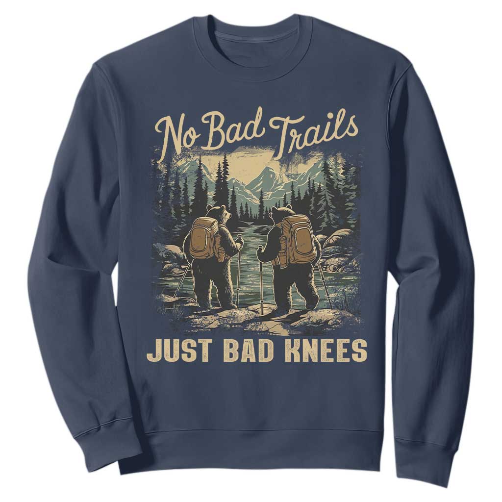 Hiking Sweatshirt No Bad Trails Just Bad Knees TS09 Navy Print Your Wear