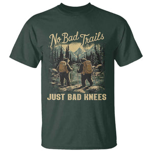 Hiking T Shirt No Bad Trails Just Bad Knees TS09 Dark Forest Green Print Your Wear