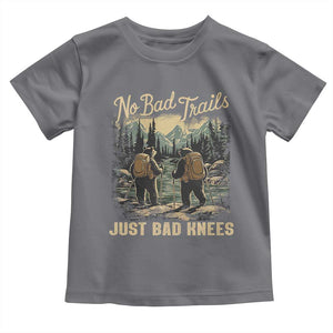 Hiking Toddler T Shirt No Bad Trails Just Bad Knees TS09 Charcoal Print Your Wear