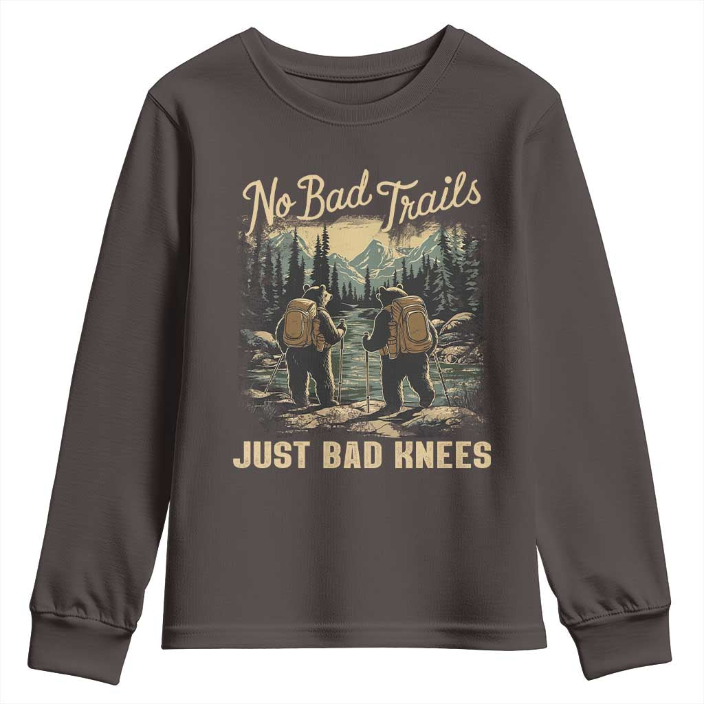 Hiking Youth Sweatshirt No Bad Trails Just Bad Knees TS09 Dark Chocolate Print Your Wear