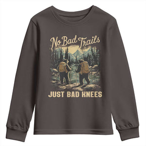 Hiking Youth Sweatshirt No Bad Trails Just Bad Knees TS09 Dark Chocolate Print Your Wear
