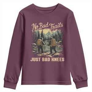 Hiking Youth Sweatshirt No Bad Trails Just Bad Knees TS09 Maroon Print Your Wear