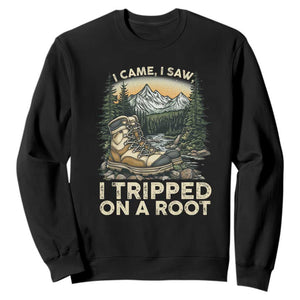 Hiking Sweatshirt I Came I Saw I Tripped On A Root TS09 Black Print Your Wear