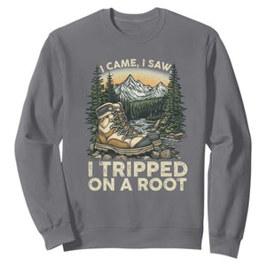 Hiking Sweatshirt I Came I Saw I Tripped On A Root TS09 Charcoal Print Your Wear