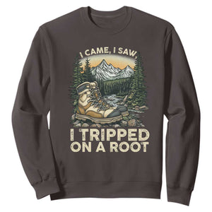 Hiking Sweatshirt I Came I Saw I Tripped On A Root TS09 Dark Chocolate Print Your Wear
