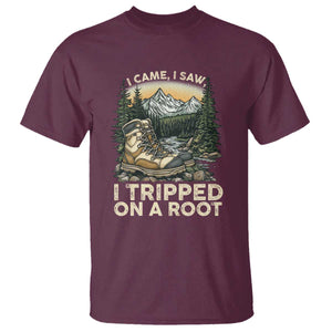 Hiking T Shirt I Came I Saw I Tripped On A Root TS09 Maroon Print Your Wear