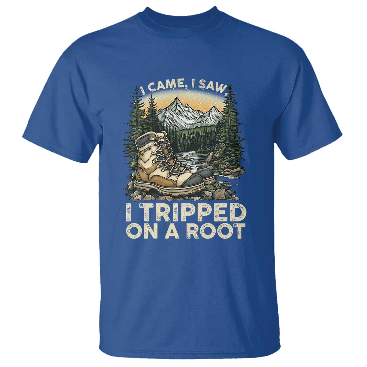 Hiking T Shirt I Came I Saw I Tripped On A Root TS09 Royal Blue Print Your Wear