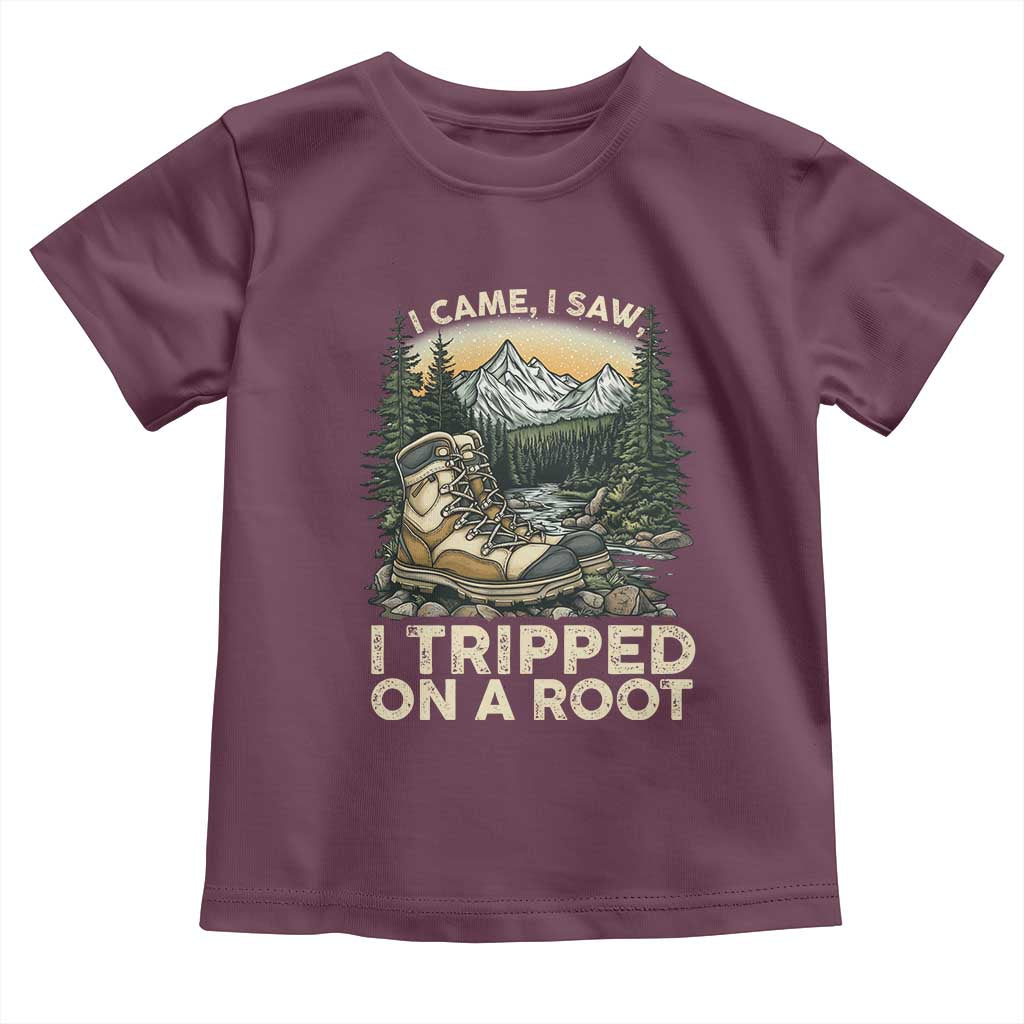 Hiking Toddler T Shirt I Came I Saw I Tripped On A Root TS09 Maroon Print Your Wear