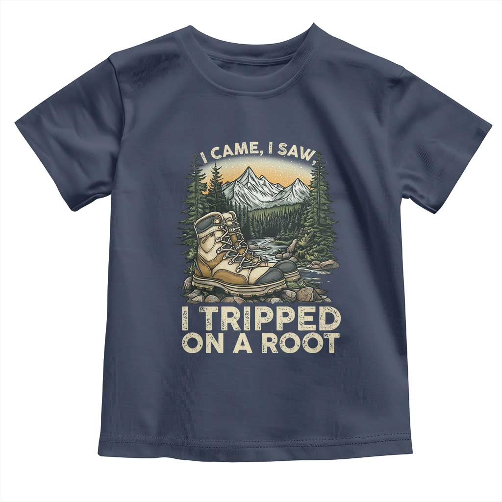Hiking Toddler T Shirt I Came I Saw I Tripped On A Root TS09 Navy Print Your Wear