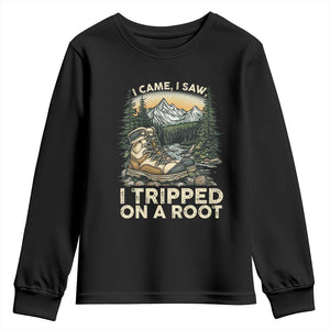 Hiking Youth Sweatshirt I Came I Saw I Tripped On A Root TS09 Black Print Your Wear