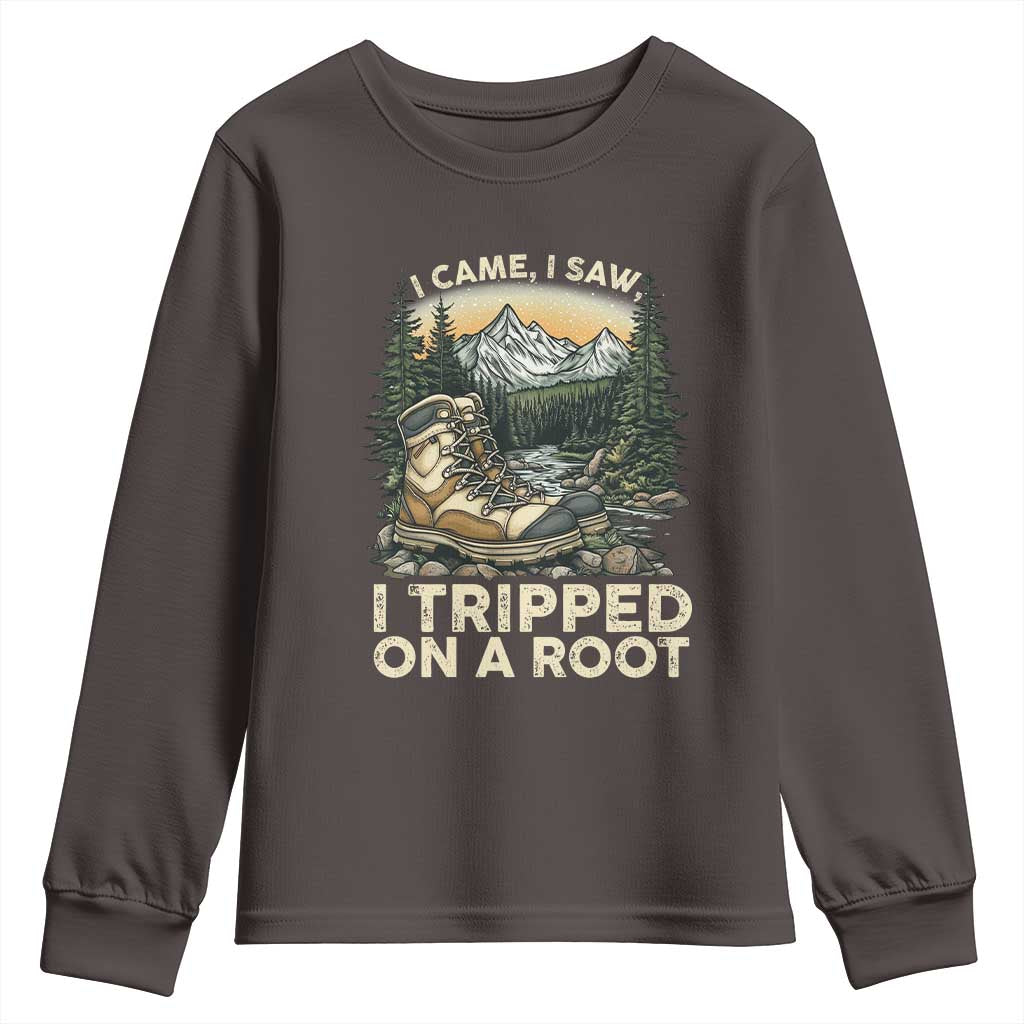 Hiking Youth Sweatshirt I Came I Saw I Tripped On A Root TS09 Dark Chocolate Print Your Wear