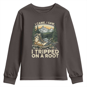 Hiking Youth Sweatshirt I Came I Saw I Tripped On A Root TS09 Dark Chocolate Print Your Wear