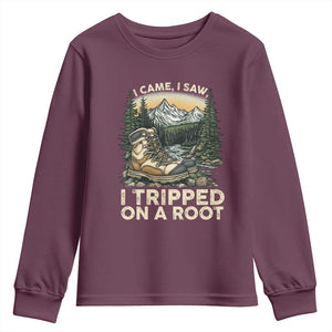 Hiking Youth Sweatshirt I Came I Saw I Tripped On A Root TS09 Maroon Print Your Wear
