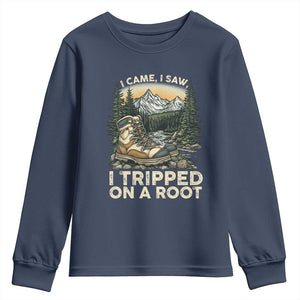 Hiking Youth Sweatshirt I Came I Saw I Tripped On A Root TS09 Navy Print Your Wear