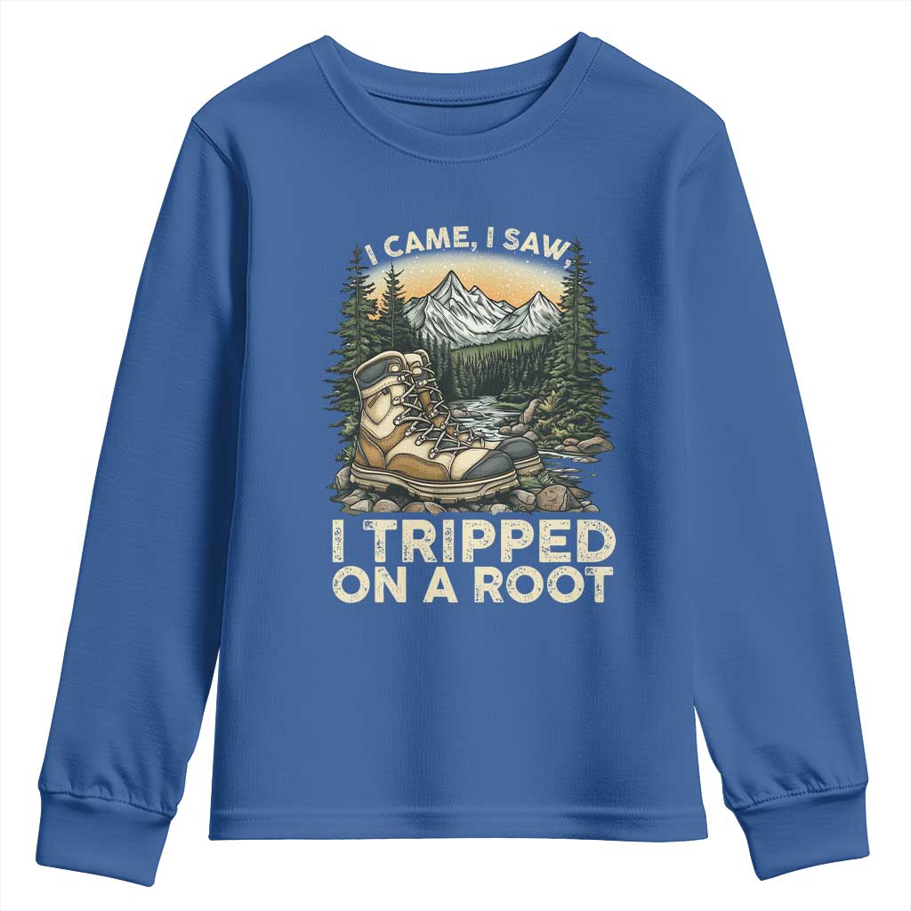 Hiking Youth Sweatshirt I Came I Saw I Tripped On A Root TS09 Royal Blue Print Your Wear