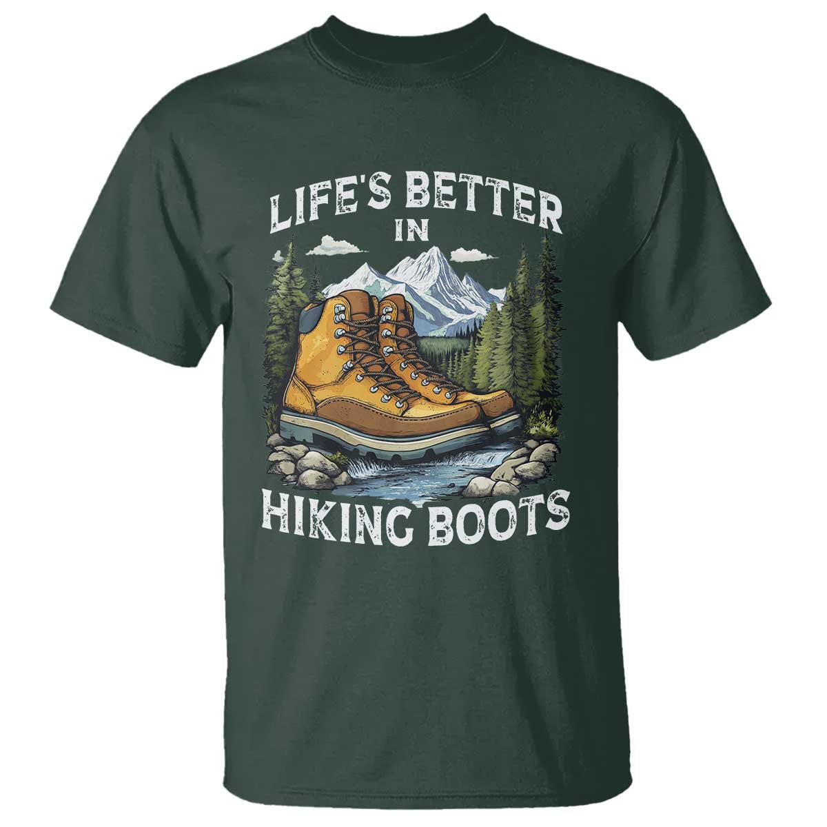 Hiking T Shirt Life's Better in Hiking Boots TS09 Dark Forest Green Print Your Wear