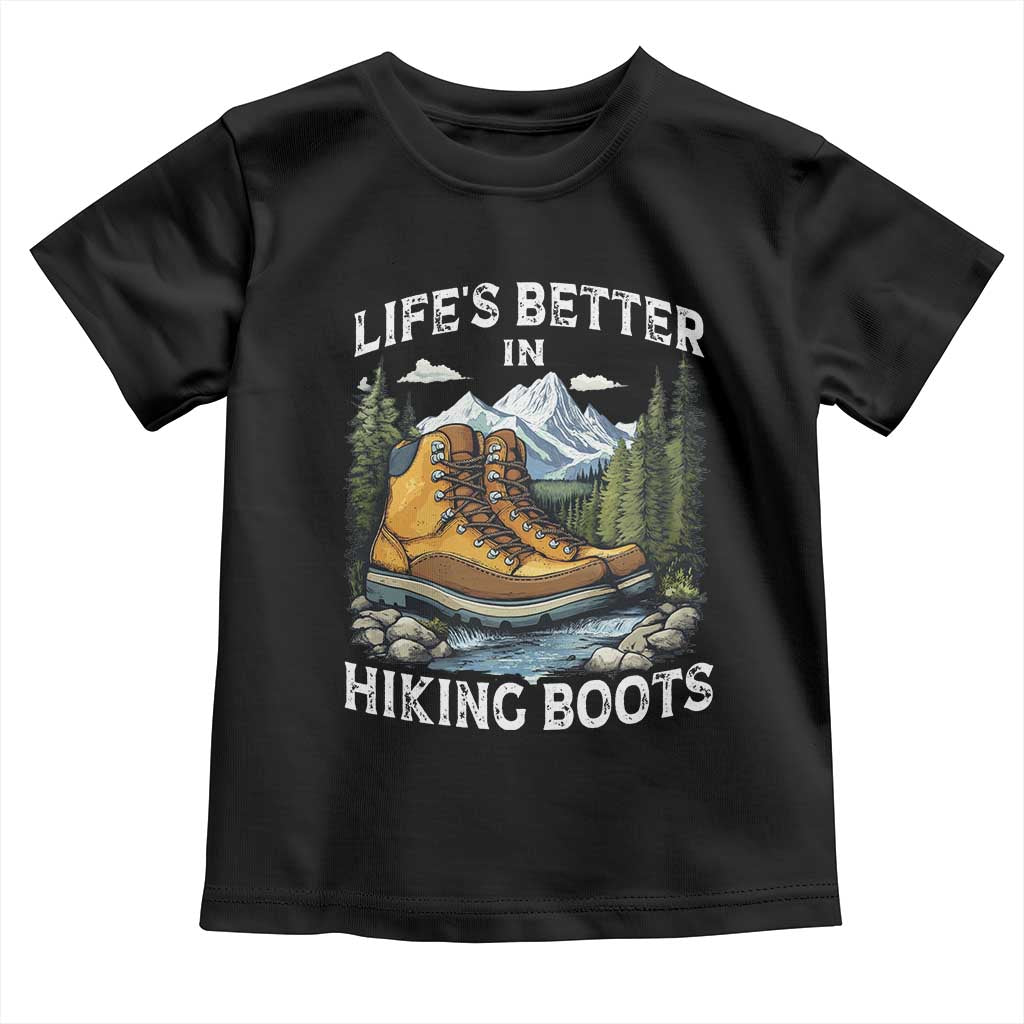 Hiking Toddler T Shirt Life's Better in Hiking Boots TS09 Black Print Your Wear