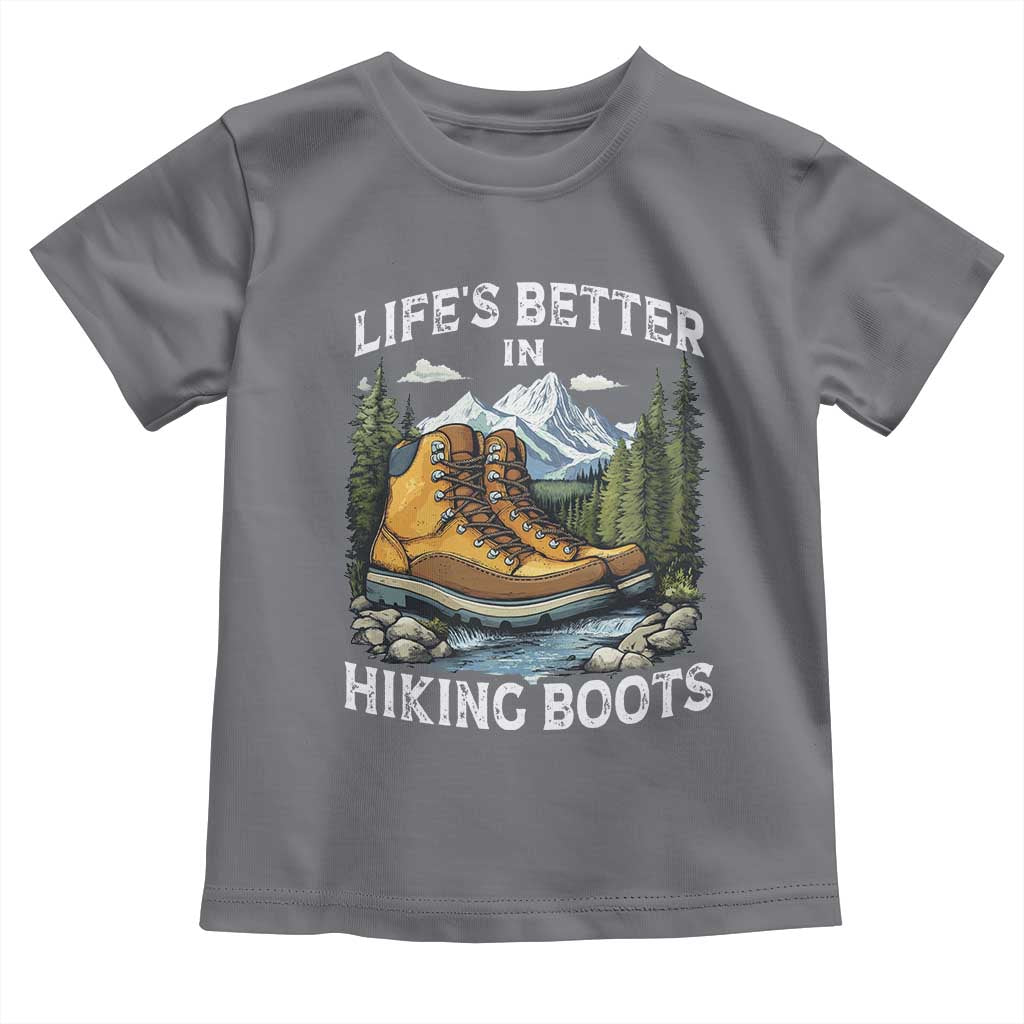 Hiking Toddler T Shirt Life's Better in Hiking Boots TS09 Charcoal Print Your Wear