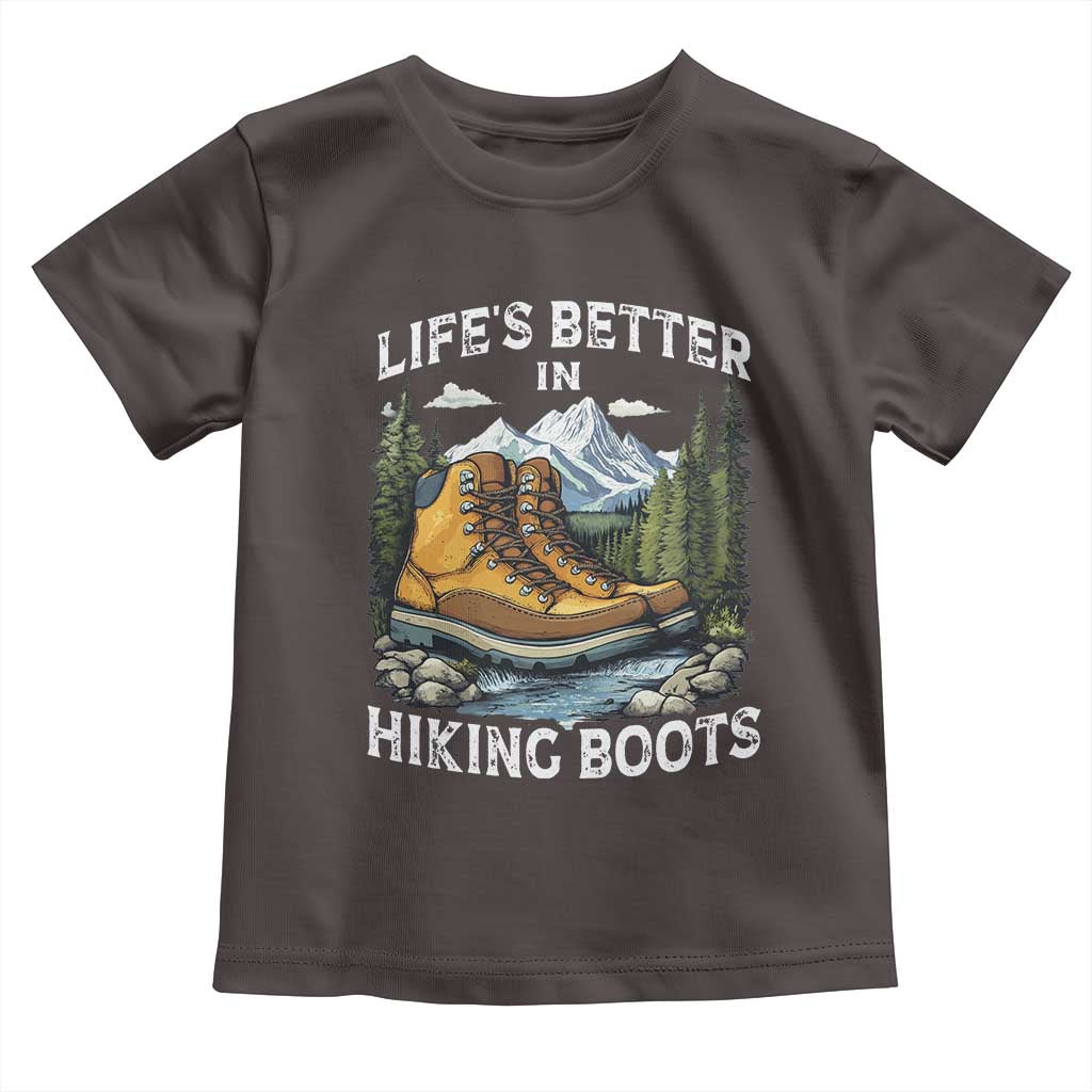 Hiking Toddler T Shirt Life's Better in Hiking Boots TS09 Dark Chocolate Print Your Wear