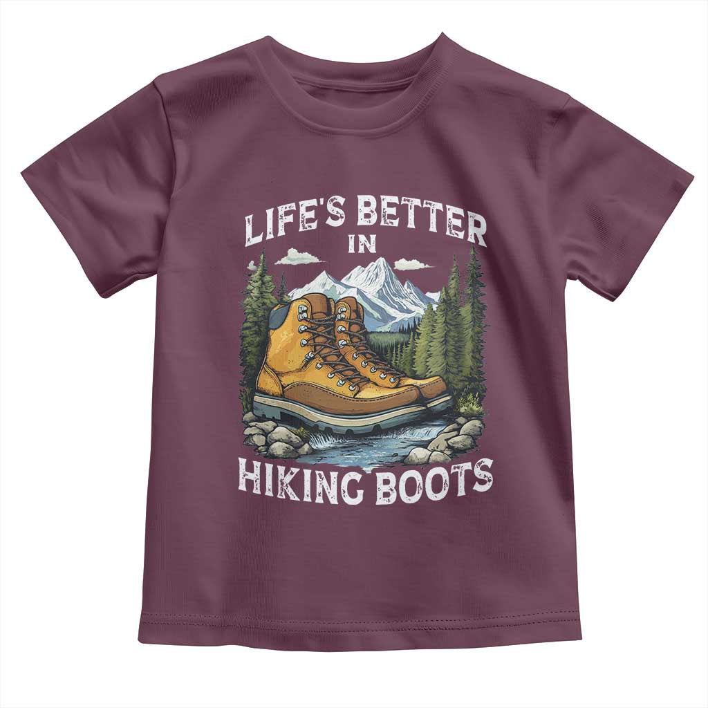 Hiking Toddler T Shirt Life's Better in Hiking Boots TS09 Maroon Print Your Wear