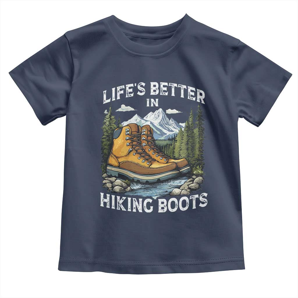 Hiking Toddler T Shirt Life's Better in Hiking Boots TS09 Navy Print Your Wear