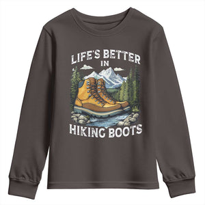 Hiking Youth Sweatshirt Life's Better in Hiking Boots TS09 Dark Chocolate Print Your Wear