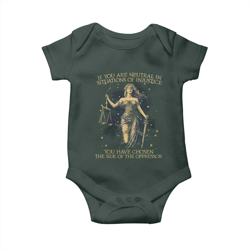 Lady Justice Baby Onesie If You Are Neutral In Situations Of Injustice You Have Chosen The Side Of The Oppressor TS09 Print Your Wear