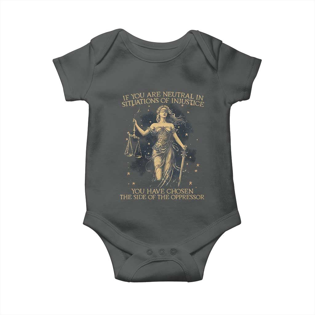 Lady Justice Baby Onesie If You Are Neutral In Situations Of Injustice You Have Chosen The Side Of The Oppressor TS09 Dark Heather Print Your Wear
