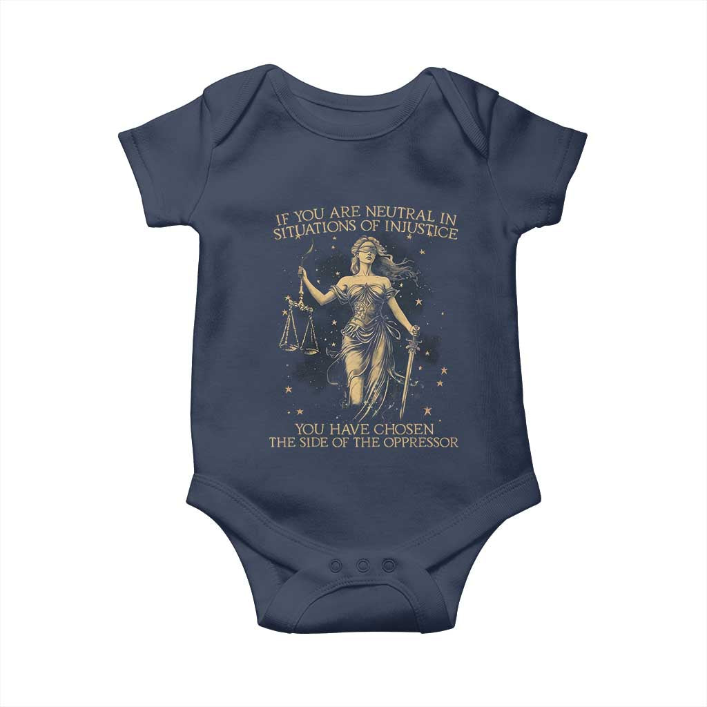 Lady Justice Baby Onesie If You Are Neutral In Situations Of Injustice You Have Chosen The Side Of The Oppressor TS09 Navy Print Your Wear