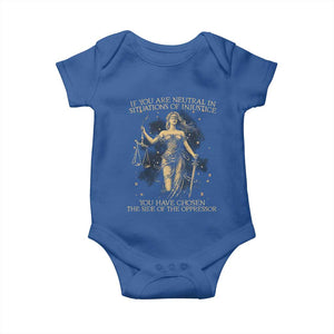 Lady Justice Baby Onesie If You Are Neutral In Situations Of Injustice You Have Chosen The Side Of The Oppressor TS09 Royal Blue Print Your Wear