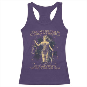 Lady Justice Racerback Tank Top If You Are Neutral In Situations Of Injustice You Have Chosen The Side Of The Oppressor TS09 Purple Print Your Wear