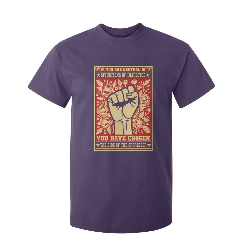 Social Justice T Shirt For Kid If You Are Neutral In Situations Of Injustice You Have Chosen The Side Of The Oppressor TS09 Purple Print Your Wear