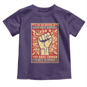 Social Justice Toddler T Shirt If You Are Neutral In Situations Of Injustice You Have Chosen The Side Of The Oppressor TS09 Purple Print Your Wear