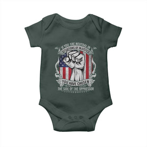 Patriotic Justice Baby Onesie If You Are Neutral In Situations Of Injustice You Have Chosen The Side Of The Oppressor TS09 Print Your Wear