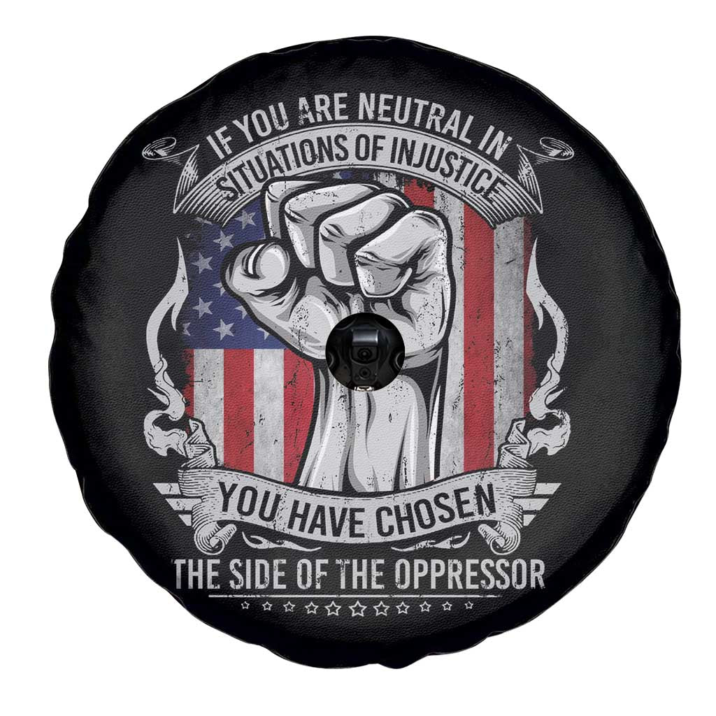 Patriotic Justice Spare Tire Cover If You Are Neutral In Situations Of Injustice You Have Chosen The Side Of The Oppressor TS09 Print Your Wear