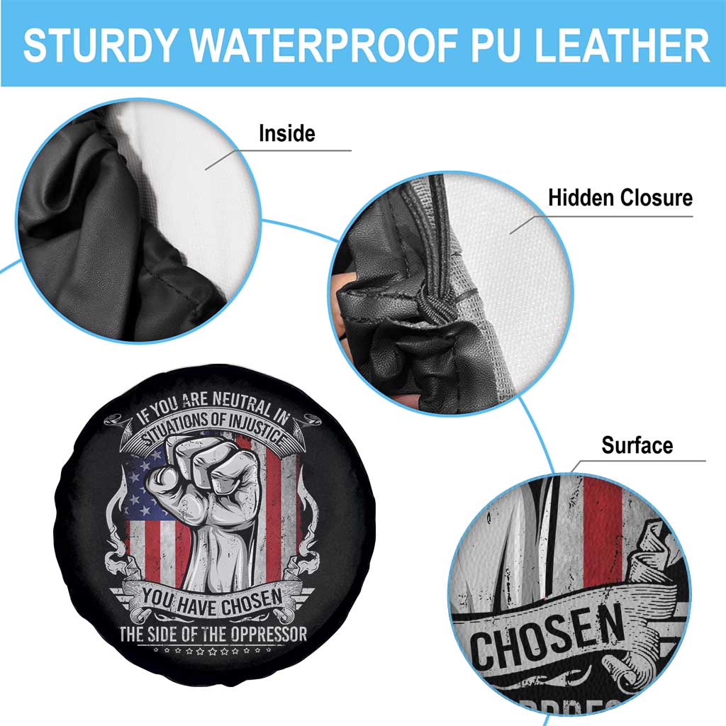 Patriotic Justice Spare Tire Cover If You Are Neutral In Situations Of Injustice You Have Chosen The Side Of The Oppressor TS09 Print Your Wear